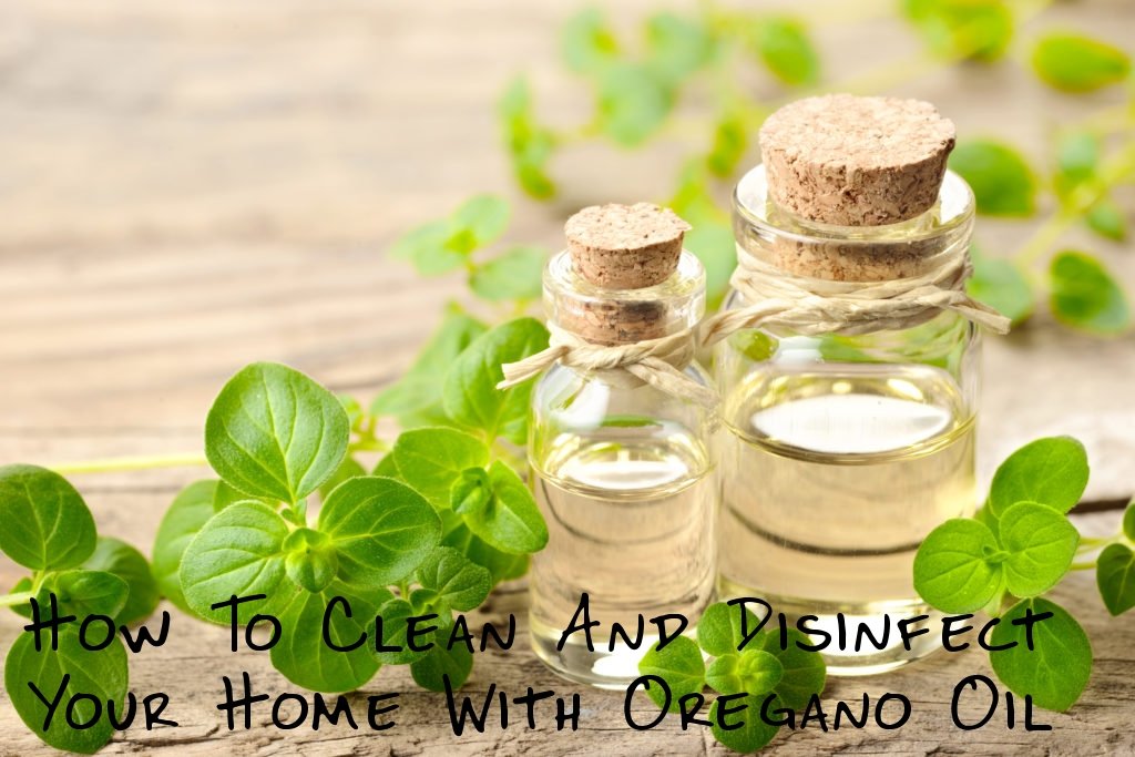 How To Clean And Disinfect Your Home With Oregano Oil