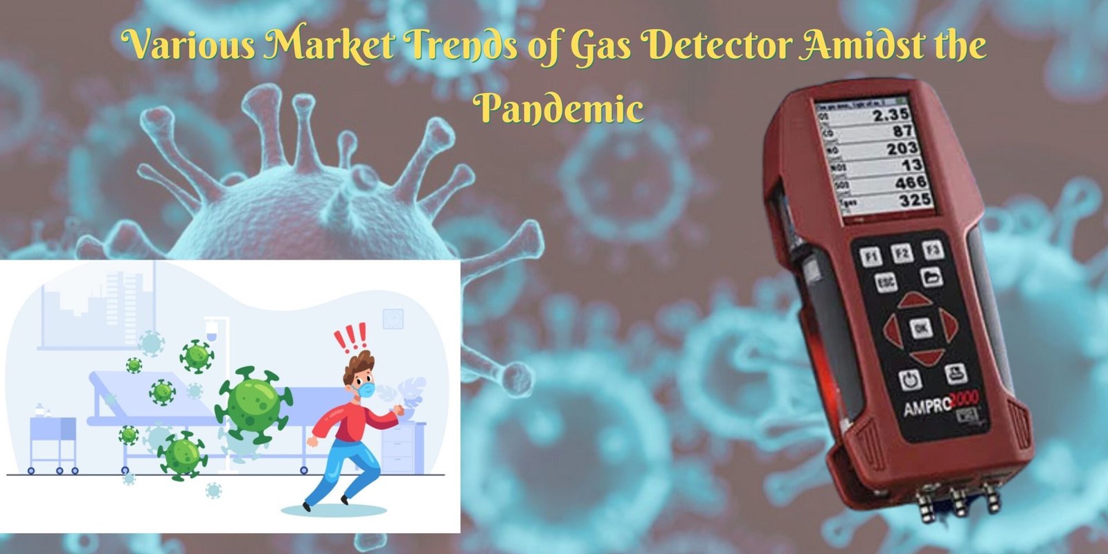 Various Market Trends of Gas Detector Amidst the Pandemic